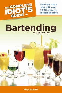 The Complete Idiot's Guide to Bartending, 2nd Edition (eBook, ePUB) - Zavatto, Amy