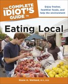 The Complete Idiot's Guide to Eating Local (eBook, ePUB)