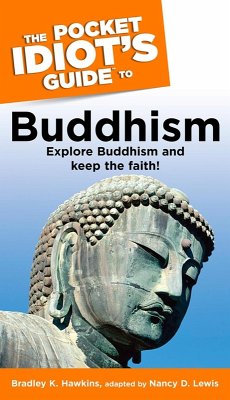 The Pocket Idiot's Guide to Buddhism (eBook, ePUB) - Hawkins, Bradley; Lewis, Nancy