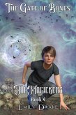 The Gate of Bones (The Magickers, #4) (eBook, ePUB) The Gate of Bones (The Magickers, #4) (eBook, ePUB)
