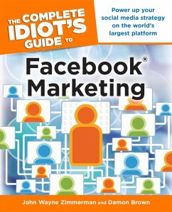 The Complete Idiot's Guide to Facebook Marketing (eBook, ePUB) - Brown, Damon; Zimmerman, John Wayne