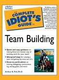 The Complete Idiot's Guide to Team Building (eBook, ePUB)