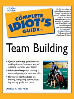 The Complete Idiot's Guide to Team Building (eBook, ePUB) - Pell, Arthur