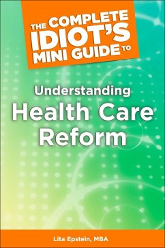 The Complete Idiot's Mini Guide to Understanding Healthcarereform (eBook, ePUB) - Epstein, Lita