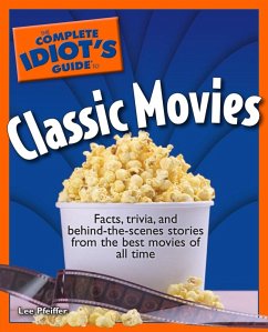 The Complete Idiot's Guide to Classic Movies (eBook, ePUB) - Pfeiffer, Lee