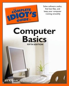 The Complete Idiot's Guide to Computer Basics, 5th Edition (eBook, ePUB) - Kraynak, Joe