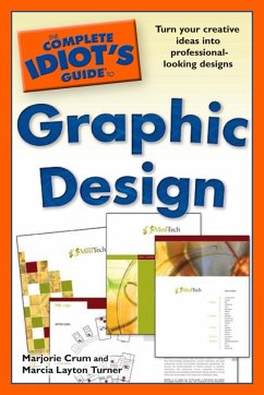 The Complete Idiot's Guide to Graphic Design (eBook, ePUB) - Layton Turner, Marcia; Crum, Marjorie