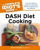 The Complete Idiot's Guide to DASH Diet Cooking (eBook, ePUB)