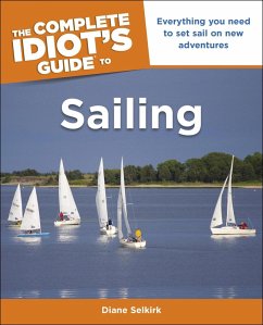 The Complete Idiot's Guide to Sailing (eBook, ePUB) - Selkirk, Diane