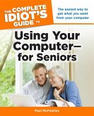 The Complete Idiot's Guide to Using Your Computer-for Seniors (eBook, ePUB)