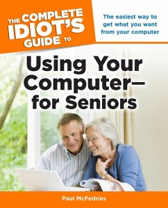 Cover The Complete Idiot's Guide to Using Your Computer-for Seniors (eBook, ePUB)