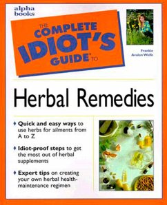 The Complete Idiot's Guide to Herbal Remedies (eBook, ePUB) - Wolfe, Frankie Avalon