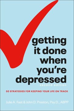 Getting It Done When You're Depressed, 2E (eBook, ePUB) - Fast, Julie A.; Preston, John
