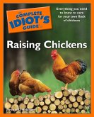 The Complete Idiot's Guide To Raising Chickens (eBook, ePUB)