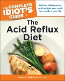 The Complete Idiot's Guide to the Acid Reflux Diet (eBook, ePUB)