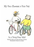 Sly Fox Has A Fun Day in A Drug-Free Way (eBook, ePUB)