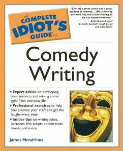 The Complete Idiot's Guide to Comedy Writing (eBook, ePUB) - Mendrinos, James