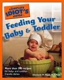 The Complete Idiot's Guide to Feeding Your Baby and Toddler (eBook, ePUB)