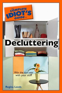 The Complete Idiot's Guide to Decluttering (eBook, ePUB) - Leeds, Regina