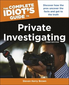 The Complete Idiot's Guide to Private Investigating, Third Edition (eBook, ePUB) - Brown, Steven Kerry