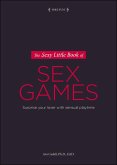 The Sexy Little Book of Sex Games (eBook, ePUB) The Sexy Little Book of Sex Games (eBook, ePUB)