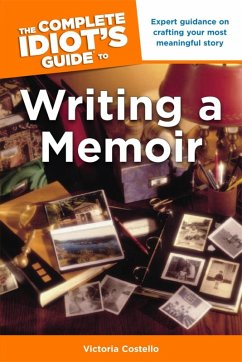 The Complete Idiot's Guide to Writing a Memoir (eBook, ePUB) - Costello, Victoria