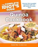 The Complete Idiot's Guide to Quinoa Cookbook (eBook, ePUB)