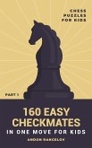 160 Easy Checkmates in One Move for Kids, Part 1 (Chess Brain Teasers for Kids and Teens) (eBook, ePUB)