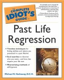 The Complete Idiot's Guide to Past Life Regression (eBook, ePUB)