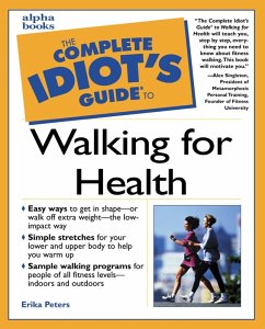 The Complete Idiot's Guide to Walking For Health (eBook, ePUB) - Peters, Erika