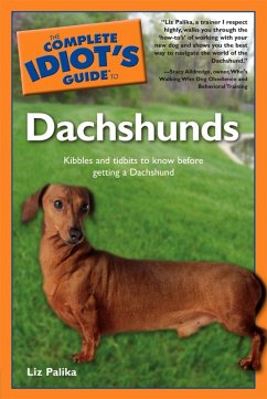 The Complete Idiot's Guide to Dachshunds (eBook, ePUB) - Palika, Liz