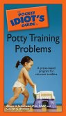 The Pocket Idiot's Guide to Potty Training Problems (eBook, ePUB)