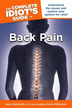 The Complete Idiot's Guide to Back Pain (eBook, ePUB) - Highsmith, Jason; Milivojevic, Jovanka