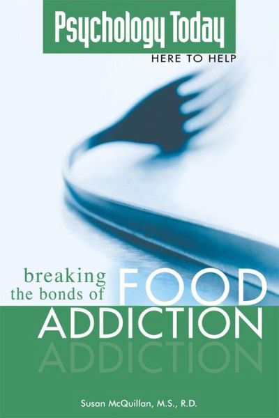 Psychology Today: Breaking the Bonds of Food Addiction (eBook, ePUB)