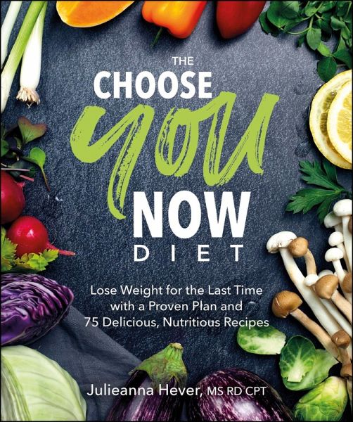 The Choose You Now Diet (eBook, ePUB) The Choose You Now Diet (eBook, ePUB)