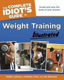 The Complete Idiot's Guide to Weight Training, Illustrated, 4th Edition (eBook, ePUB)
