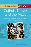 The Essential Guide to Catholic Prayer and the Mass (eBook, ePUB)
