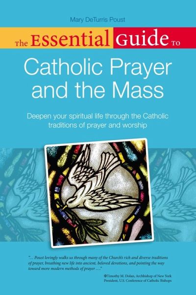 The Essential Guide to Catholic Prayer and the Mass (eBook, ePUB) The Essential Guide to Catholic Prayer and the Mass (eBook, ePUB)