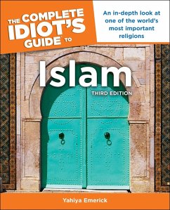 The Complete Idiot's Guide to Islam, 3rd Edition (eBook, ePUB) - Emerick, Yahiya