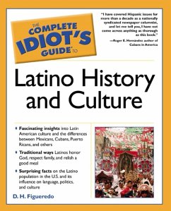 The Complete Idiot's Guide to Latino History And Culture (eBook, ePUB) - Figueredo, D. H.