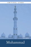 Critical Lives: Muhammad (eBook, ePUB)