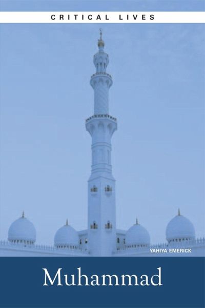 Critical Lives: Muhammad (eBook, ePUB) Critical Lives: Muhammad (eBook, ePUB)