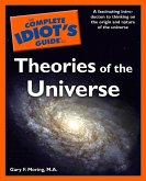 The Complete Idiot's Guide to Theories of the Universe (eBook, ePUB)