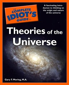 The Complete Idiot's Guide to Theories of the Universe (eBook, ePUB) - Moring, Gary