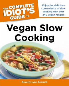 The Complete Idiot's Guide to Vegan Slow Cooking (eBook, ePUB) - Bennett, Beverly