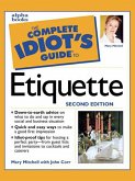The Complete Idiot's Guide to Etiquette, 2e (eBook, ePUB) The Complete Idiot's Guide to Etiquette, 2e (eBook, ePUB)