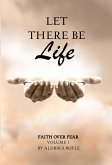 Let There Be Life: Faith Over Fear (eBook, ePUB)