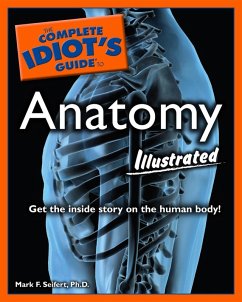 The Complete Idiot's Guide to Anatomy, Illustrated (eBook, ePUB) - Seifert, Mark F.