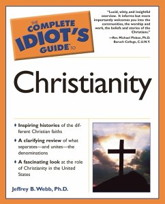 The Complete Idiot's Guide to Christianity (eBook, ePUB) - Webb, Jeffrey B.