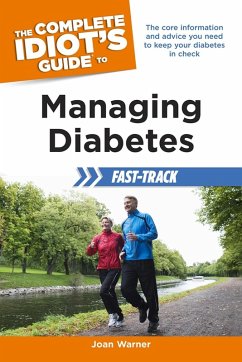 The Complete Idiot's Guide to Managing Diabetes Fast-Track (eBook, ePUB) - Clark-Warner, Joan